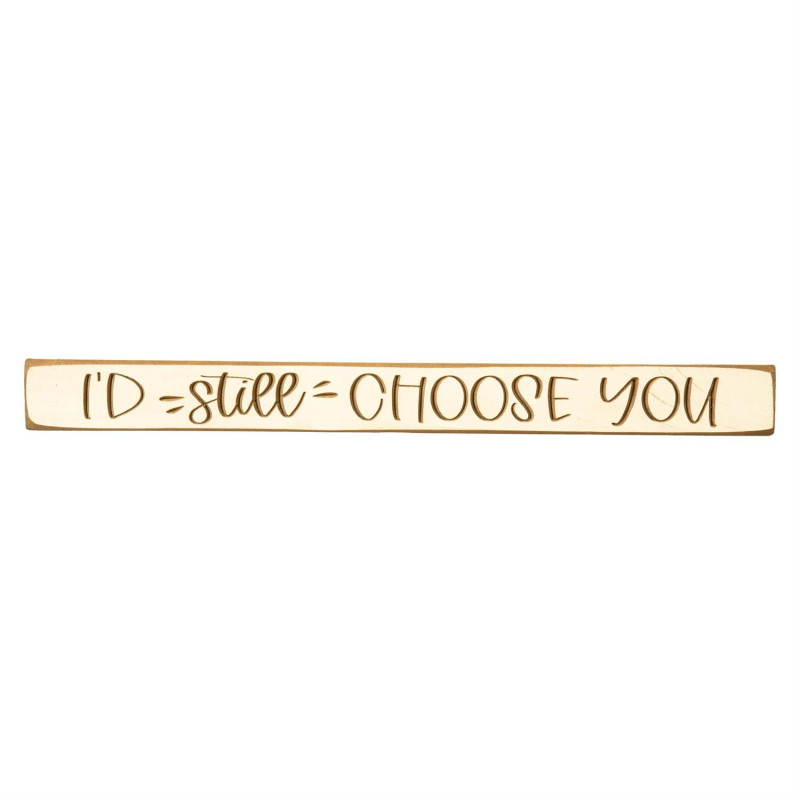 Id Still Choose You Wood Sign - Same Day Delivery