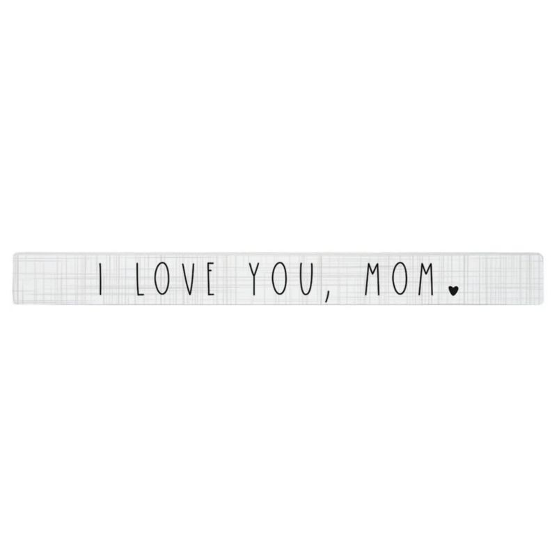 I Love You Mom Sign - Same Day Delivery