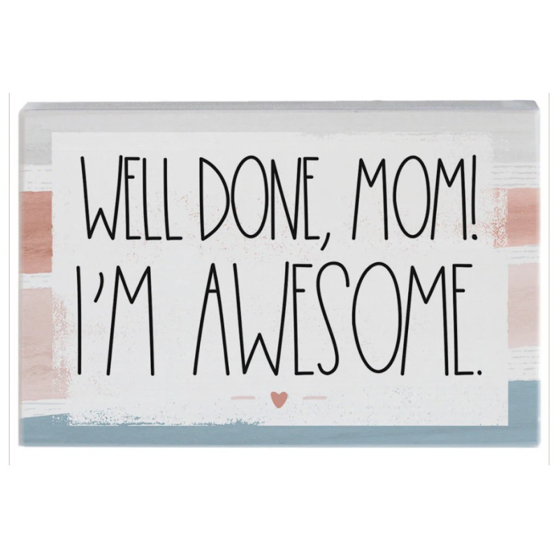 Well Done Mom Sign - Same Day Delivery